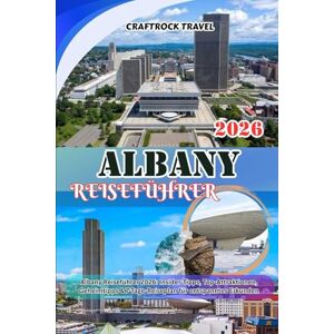 Travel, CraftRock ALBANY-REISEFÜHRER 2026: Albany Reiseführer 2026: Insider-Tipps, Top-Attraktionen, Geheimtipps & 7-Tage-Reiseplan für entspanntes Erkunden Travel, CraftRock ALBANY-REISEFÜHRER 2026: Albany Reiseführer 2026: Insider-Tipps, Top-Attraktionen, Geheimtipps & 7-Tage-Reiseplan für entspanntes Erkunden