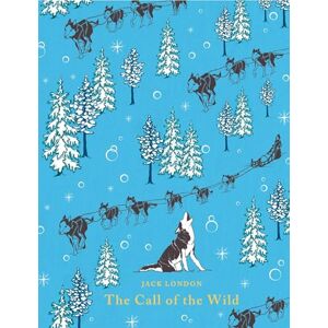 London, Jack The Call of the Wild (Puffin Classics) London, Jack The Call of the Wild (Puffin Classics)