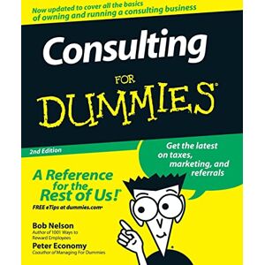 Nelson, Bob Consulting For Dummies (US Edition) Nelson, Bob Consulting For Dummies (US Edition)
