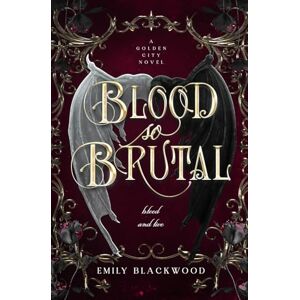 Blackwood, Emily Blood So Brutal: Golden City Book 2 Blackwood, Emily Blood So Brutal: Golden City Book 2