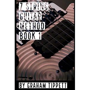 Tippett, Graham 7 String Guitar Method: Book 1 Tippett, Graham 7 String Guitar Method: Book 1