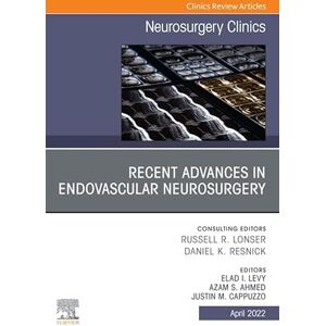 Elsevier Recent Advances in Endovascular Neurosurgery, An Issue of Neurosurgery Clinics of North America, E-Book (The Clinics: Internal Medicine) Elsevier Recent Advances in Endovascular Neurosurgery, An Issue of Neurosurgery Clinics of North America, E-Book (The Clinics: Internal Medicine)