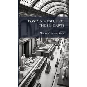 Boston Museum of the Fine Arts Boston Museum of the Fine Arts