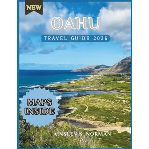 Norman OAHU TRAVEL GUIDE 2026: Your Complete Guide to Oahu’s Culture, Coastlines, and Hidden Experiences Norman OAHU TRAVEL GUIDE 2026: Your Complete Guide to Oahu’s Culture, Coastlines, and Hidden Experiences