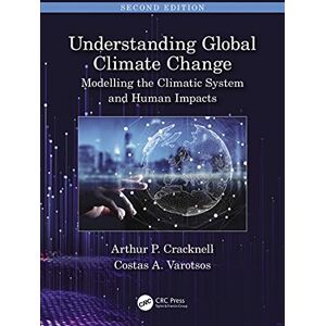 CRC Press Understanding Global Climate Change: Modelling the Climatic System and Human Impacts CRC Press Understanding Global Climate Change: Modelling the Climatic System and Human Impacts