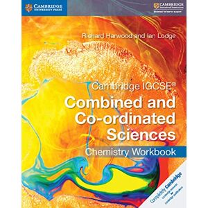 Harwood, Richard Cambridge IGCSE® Combined and Co-ordinated Sciences Chemistry Workbook (Cambridge International IGCSE) Harwood, Richard Cambridge IGCSE® Combined and Co-ordinated Sciences Chemistry Workbook (Cambridge International IGCSE)