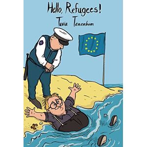 Tenenbom, Tuvia Hello, Refugees! Tenenbom, Tuvia Hello, Refugees!
