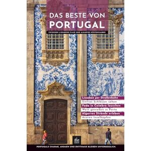 Freud, Theodora Das Beste von Portugal: Zwischen Lissabons Flair und Algarves Küstenzauber (Urbane Wanderlust) Freud, Theodora Das Beste von Portugal: Zwischen Lissabons Flair und Algarves Küstenzauber (Urbane Wanderlust)