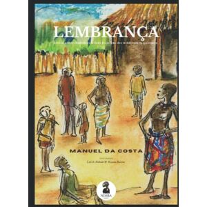 Costa, Manuel da da LEMBRANÇA: Estórias e Contos Tradicionais da Guiné-Bissau Costa, Manuel da da LEMBRANÇA: Estórias e Contos Tradicionais da Guiné-Bissau