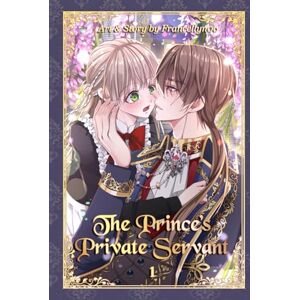 06, Francellyn The Prince’s Private Servant Vol. 1: A Servant’s Devotion, A Prince’s Forbidden Love 06, Francellyn The Prince’s Private Servant Vol. 1: A Servant’s Devotion, A Prince’s Forbidden Love