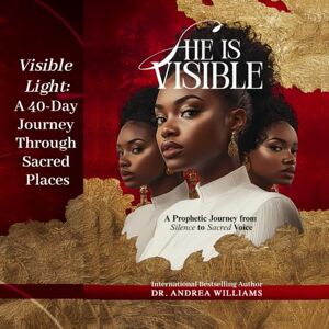 Williams Th.D., Dr. Andrea Visible Light: A 40-Day Journey Through Sacred Places: Companion Journal to "She Is Visible Williams Th.D., Dr. Andrea Visible Light: A 40-Day Journey Through Sacred Places: Companion Journal to "She Is Visible