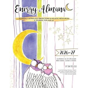 Veilleux, Tam Energy Almanac: 52 Weekly Astrology Predictions & Holistic Resources A Journal for 2026-27 Veilleux, Tam Energy Almanac: 52 Weekly Astrology Predictions & Holistic Resources A Journal for 2026-27