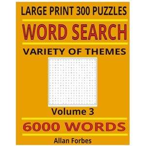 Forbes, Allan Word Search 6000+ Words 300 Puzzles large print suitable for all ages Volume 3: Large print 1 puzzle per page keep your mind sharp (Relaxing word search puzzles books to keep your mind sharp) Forbes, Allan Word Search 6000+ Words 300 Puzzles large print suitable for all ages Volume 3: Large print 1 puzzle per page keep your mind sharp (Relaxing word search puzzles books to keep your mind sharp)