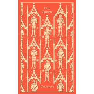 Cervantes, Miguel Don Quixote (Penguin Clothbound Classics) Cervantes, Miguel Don Quixote (Penguin Clothbound Classics)