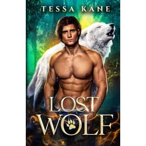 Kane, Tessa Lost Wolf: MM Shifter Romance: 2 (Exiled Omegas) Kane, Tessa Lost Wolf: MM Shifter Romance: 2 (Exiled Omegas)