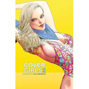 March, Guillem Cover Girls, Vol. 2 (COVER GIRLS HC) March, Guillem Cover Girls, Vol. 2 (COVER GIRLS HC)
