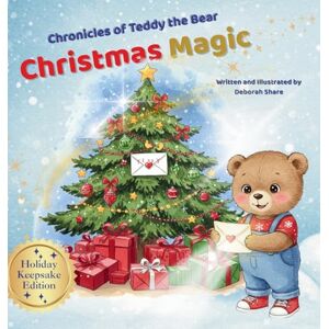 Share, Deborah Chronicles of Teddy the Bear-Christmas Magic: 3 Share, Deborah Chronicles of Teddy the Bear-Christmas Magic: 3
