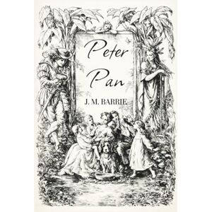 Barrie, James Matthew Peter Pan (A Skylark Classics Presentation) Barrie, James Matthew Peter Pan (A Skylark Classics Presentation)