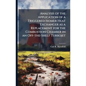 Hartsfield, Carl R Analysis of the Application of a Triggered Isomer Heat Exchanger as a Replacement for the Combustion Chamber in an Off-the-Shelf Turbojet Hartsfield, Carl R Analysis of the Application of a Triggered Isomer Heat Exchanger as a Replacement for the Combustion Chamber in an Off-the-Shelf Turbojet