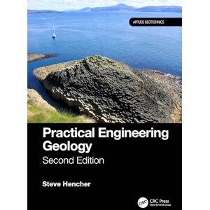 Hencher, Steve Practical Engineering Geology (Applied Geotechnics) Hencher, Steve Practical Engineering Geology (Applied Geotechnics)