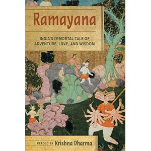 Krishna Dharma Ramayana: India's Immortal Tale of Adventure, Love, and Wisdom Krishna Dharma Ramayana: India's Immortal Tale of Adventure, Love, and Wisdom