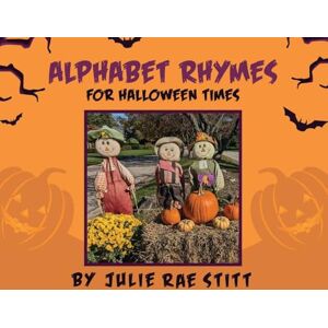 Stitt, Julie Rae Alphabet Rhymes for Halloween Times Stitt, Julie Rae Alphabet Rhymes for Halloween Times