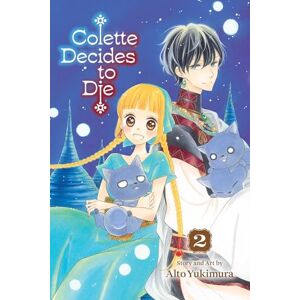 Yukimura, Alto Colette Decides to Die, Vol. 2: Volume 2 Yukimura, Alto Colette Decides to Die, Vol. 2: Volume 2