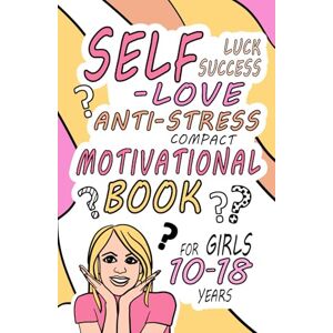 Stern, Anya Luck success self-love anti-stress compact motivational book for girls 10-18 yares: Creative missions for more motivation / Instructions for filling out a diary Stern, Anya Luck success self-love anti-stress compact motivational book for girls 10-18 yares: Creative missions for more motivation / Instructions for filling out a diary