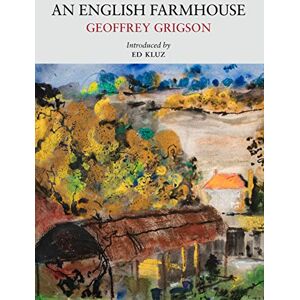 Grigson, Geoffrey An English Farmhouse (Little Toller Nature Classics) Grigson, Geoffrey An English Farmhouse (Little Toller Nature Classics)