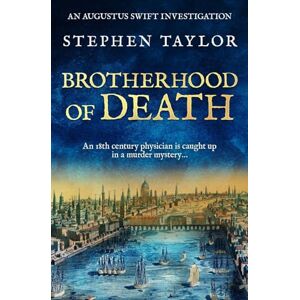 Taylor Brotherhood of Death: An 18th century physician is caught up in a murder mystery... (Augustus Swift Investigations) Taylor Brotherhood of Death: An 18th century physician is caught up in a murder mystery... (Augustus Swift Investigations)