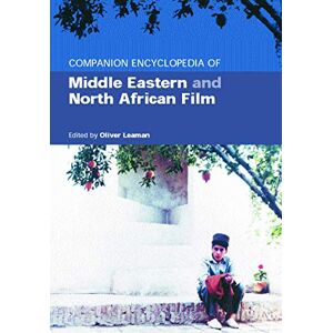 Companion Encyclopedia of Middle Eastern and North African Film Companion Encyclopedia of Middle Eastern and North African Film