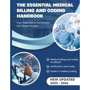 Carter, Melissa Ann The Essential Medical Billing and Coding Handbook: From Code Sets to Certification and Career Success Carter, Melissa Ann The Essential Medical Billing and Coding Handbook: From Code Sets to Certification and Career Success