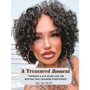 Jean-Baptiste, David A Treasured Moment: “Phoenix & Ava Starz and the Rhythm That Changed Everything” Jean-Baptiste, David A Treasured Moment: “Phoenix & Ava Starz and the Rhythm That Changed Everything”