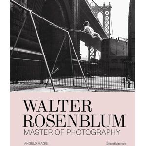 Walter Rosenblum: Master of Photography Walter Rosenblum: Master of Photography