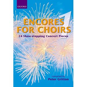 Encores for Choirs 1: Vocal score (Lighter Choral Repertoire) Encores for Choirs 1: Vocal score (Lighter Choral Repertoire)