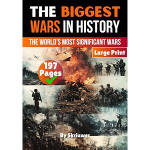 Skriuwer.com The Biggest Wars in History: The World’s Most Significant Conflicts (The History Series) Skriuwer.com The Biggest Wars in History: The World’s Most Significant Conflicts (The History Series)