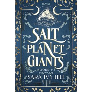 Hill, Sara Ivy Salt Planet Giants: Books 1-3 Hill, Sara Ivy Salt Planet Giants: Books 1-3