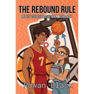 Black, Rowan The Rebound Rule: A Spicy College Basketball Romance (Blackwood Ravens) Black, Rowan The Rebound Rule: A Spicy College Basketball Romance (Blackwood Ravens)