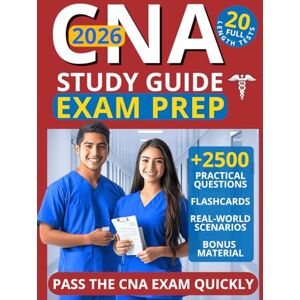 Banting, Grace CNA Study Guide Exam Prep: Pass the CNA Exam Quickly and Confidently, Even If You Struggle With Test Anxiety, Limited Time, or Balancing Work and ... Practice Tests, and Answer Explanations Banting, Grace CNA Study Guide Exam Prep: Pass the CNA Exam Quickly and Confidently, Even If You Struggle With Test Anxiety, Limited Time, or Balancing Work and ... Practice Tests, and Answer Explanations