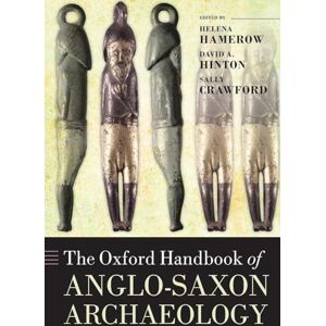 The Oxford Handbook of Anglo-Saxon Archaeology (Oxford Handbooks) The Oxford Handbook of Anglo-Saxon Archaeology (Oxford Handbooks)