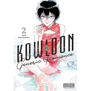 Mayuzuki, Jun Kowloon Generic Romance, Vol. 2: Volume 2 Mayuzuki, Jun Kowloon Generic Romance, Vol. 2: Volume 2