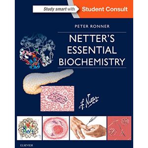 Ronner PhD, Peter Netter's Essential Biochemistry (Netter Basic Science) Ronner PhD, Peter Netter's Essential Biochemistry (Netter Basic Science)