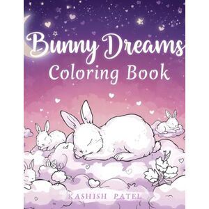 Patel, Ms Kashish S Bunny Dream Color Book Patel, Ms Kashish S Bunny Dream Color Book
