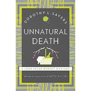 L Sayers, Dorothy Unnatural Death: The classic crime novel you need to read (Lord Peter Wimsey Mysteries) L Sayers, Dorothy Unnatural Death: The classic crime novel you need to read (Lord Peter Wimsey Mysteries)
