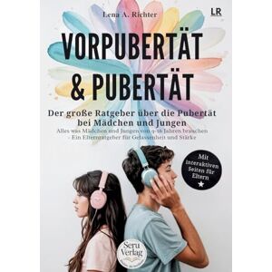 Richter, Lena A Vorpubertät & Pubertät: Der große Ratgeber für Eltern / Pubertät Mädchen, Pubertät Jungen, Teenager begleiten von 9 bis 16 Jahren mit Gelassenheit und Stärke Richter, Lena A Vorpubertät & Pubertät: Der große Ratgeber für Eltern / Pubertät Mädchen, Pubertät Jungen, Teenager begleiten von 9 bis 16 Jahren mit Gelassenheit und Stärke