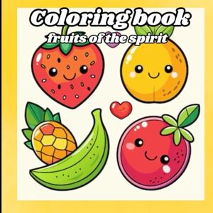 redleaf, Jason Coloring Book For Kids:Fruits Of The Spirit: Coloring Book For kids:Featuring Super Cute Fruits (Relaxing Book For Kids) redleaf, Jason Coloring Book For Kids:Fruits Of The Spirit: Coloring Book For kids:Featuring Super Cute Fruits (Relaxing Book For Kids)