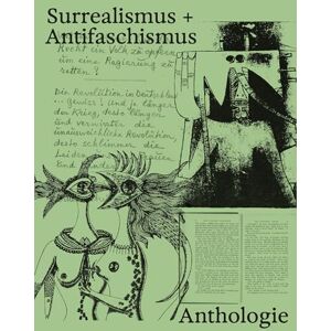 Surrealismus + Antifaschismus eine Anthologie. Der Katalog zur preisgekrönten Ausstellung im Münchner Lenbachhaus. AICA-Auszeichnung "Besondere Ausstellung Surrealismus + Antifaschismus eine Anthologie. Der Katalog zur preisgekrönten Ausstellung im Münchner Lenbachhaus. AICA-Auszeichnung "Besondere Ausstellung