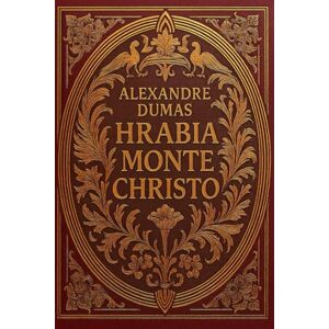 Dumas, Aleksander Hrabia Monte Christo: TOM I Dumas, Aleksander Hrabia Monte Christo: TOM I