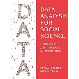 Llaudet, Elena Data Analysis for Social Science: A Friendly and Practical Introduction Llaudet, Elena Data Analysis for Social Science: A Friendly and Practical Introduction