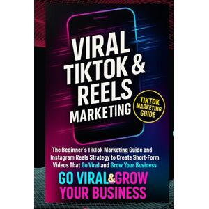 agency, The X VIRAL TIKTOK & REELS MARKETING: The Beginner’s TikTok Marketing Guide and Instagram Reels Strategy to Create Short-Form Videos That Go Viral and Grow Your Business (The Viral Growth System™ Series) agency, The X VIRAL TIKTOK & REELS MARKETING: The Beginner’s TikTok Marketing Guide and Instagram Reels Strategy to Create Short-Form Videos That Go Viral and Grow Your Business (The Viral Growth System™ Series)